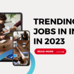 Trending Jobs In India In 2023